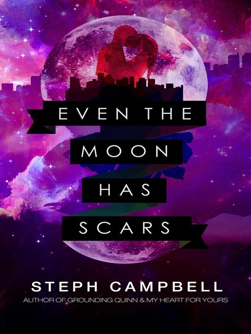 Title details for Even the Moon Has Scars by Steph Campbell - Available